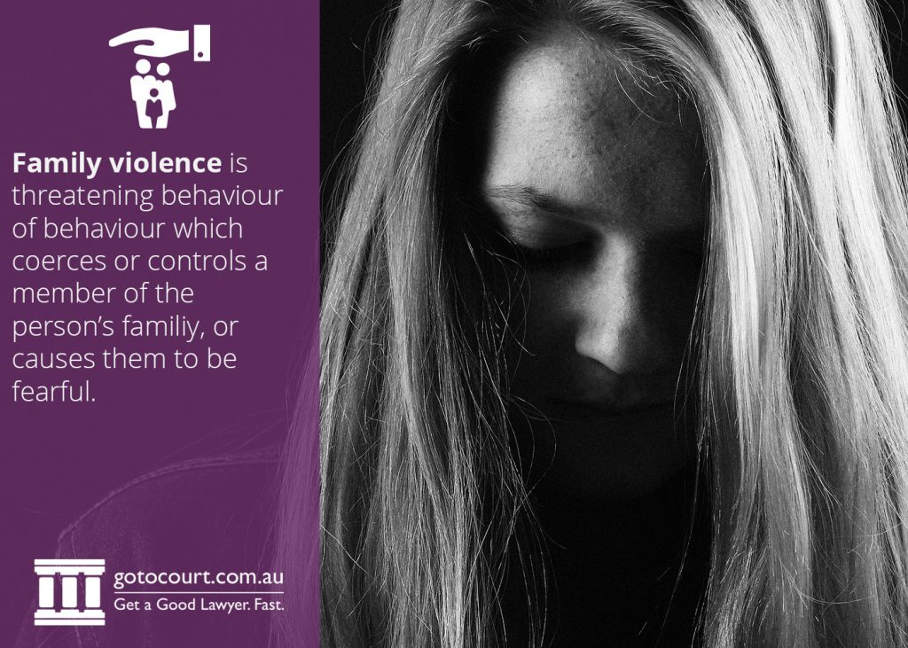 Family violence is threatening behaviour of behaviour which coerces or controls a member of the person’s familiy, or causes them to be fearful.