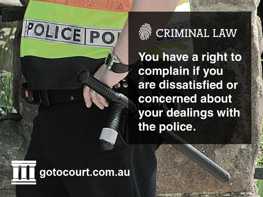 Police misconduct: you have a right to complain if you are dissatisfied or concerned about your dealings with the police