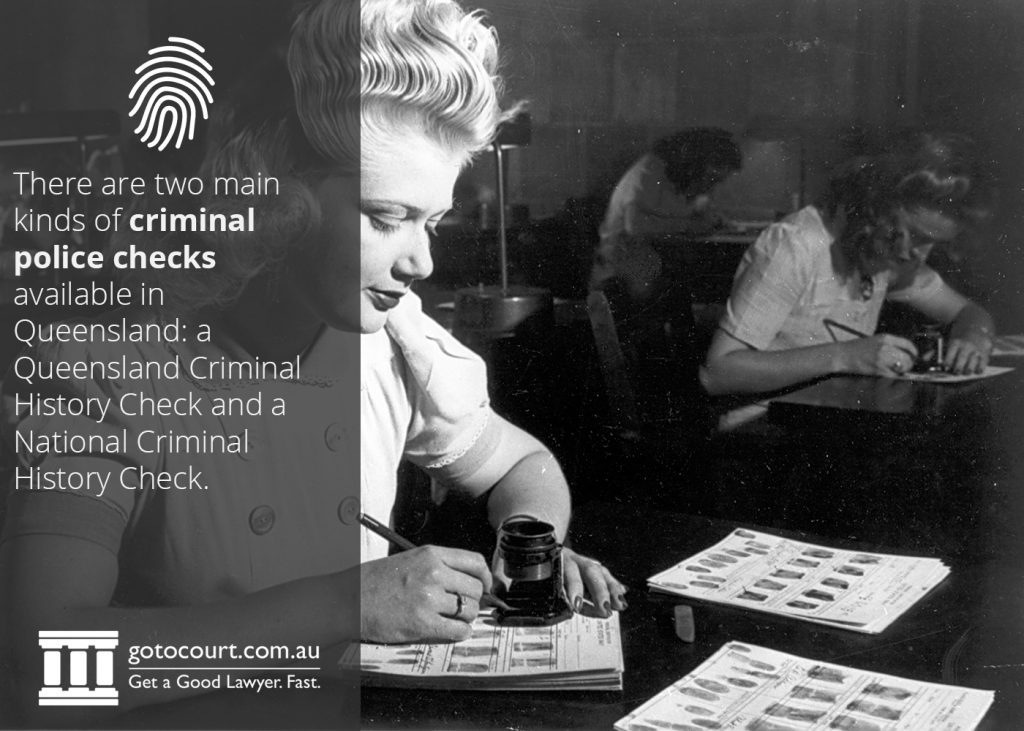 There are two main kinds of criminal police check available in Queensland: a Queensland Criminal History Check and a National Criminal History Check.
