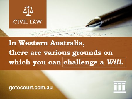 In Western Australia, there are various grounds on which you can challenge a Will. 