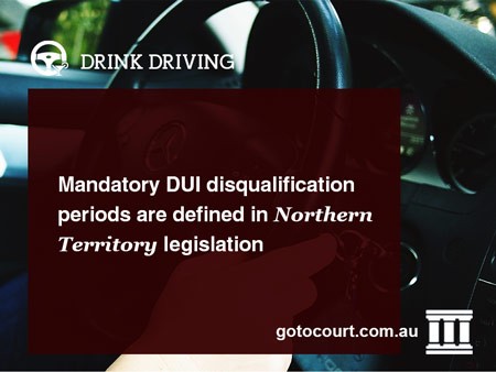 Mandatory DUI disqualification periods are defined in Northern Territory legislation