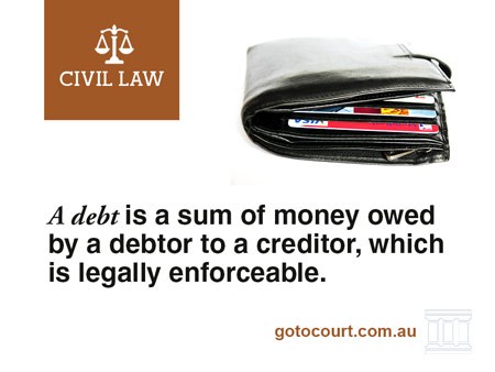 A debt is a sum of money owed by a debtor to a creditor, which is legally enforceable.