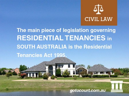 The main piece of legislation governing residential tenancies in South Australia is the Residential Tenancies Act 1995.