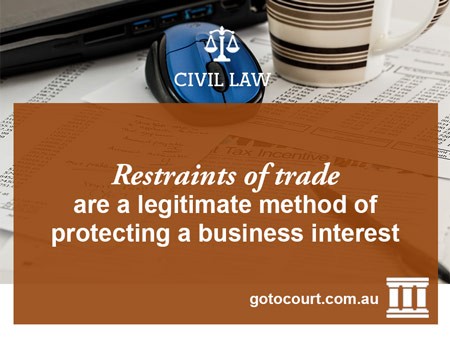 Restraints of trade are a legitimate method of protecting a business interest
