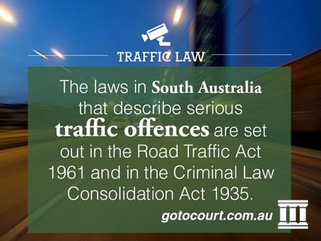 The laws that describe serious traffic offences in South Australia are set out in the Road Traffic Act 1961 and in the Criminal Law Consolidation Act 1935.