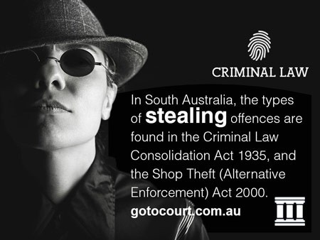 In South Australia, the types of stealing offences are found in the Criminal Law Consolidation Act 1935, and the Shop Theft (Alternative Enforcement) Act 2000.