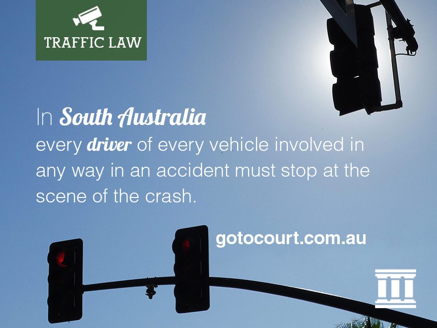 In South Australia, every driver of every vehicle involved in any way in an accident must stop at the scene of the crash. 