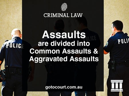 Assaults are divided into - common assaults and aggravated assaults