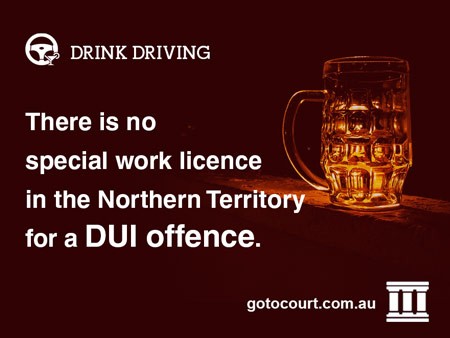 There is no special work licence in the Northern Territory for a DUI offence.