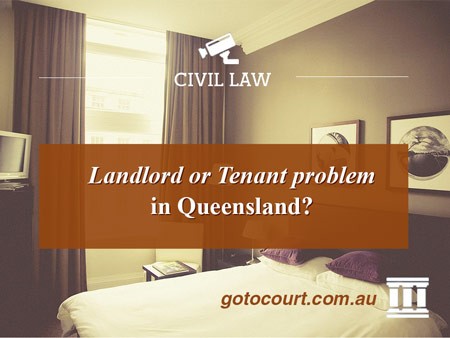 Landlord or Tenant problem in Queensland?